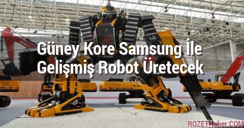 Güney Kore Samsung İle Gelişmiş Robot Üretecek