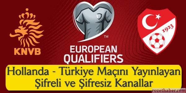 Hollanda Türkiye Maçı Hangi Yabancı Kanalda Şifresiz Hollanda Türkiye Maçı Hangi Yabancı Kanalda Şifresiz