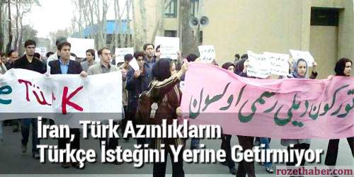 İran Türk Azınlıkların Türkçe İsteğini Yerine Getirmiyor