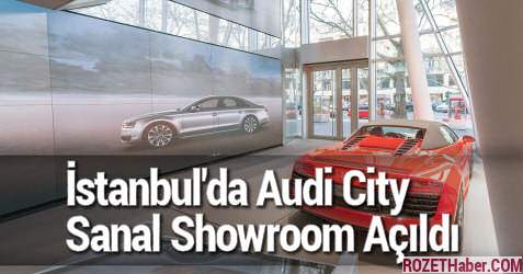 İstanbul'da Audi City Sanal Showroom Açıldı
