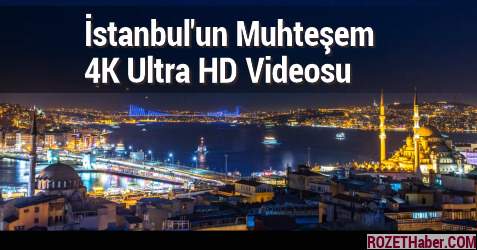 İstanbul'un Muhteşem 4K Ultra HD Videosu