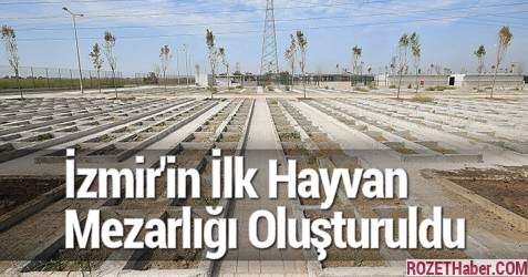İzmir'in İlk Hayvan Mezarlığı Oluşturuldu