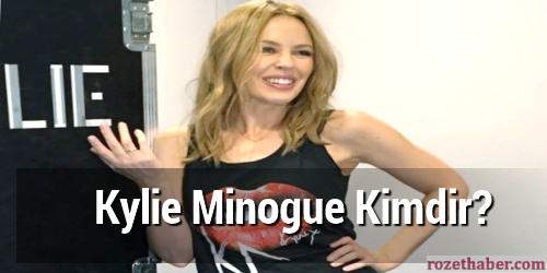 Kylie Minogue Kimdir