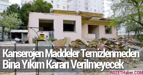 Maltepe de Kanserojen Maddeler Temizlenmeden Bina Yıkım Kararı Verilmeyecek