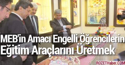 MEB'in Amacı Engelli Öğrencilerin Eğitim Araçlarını Üretmek MEB'in Amacı Engelli Öğrencilerin Eğitim Araçlarını Üretmek