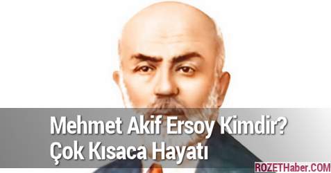 Mehmet Akif Ersoy Kimdir Çok Kısaca Hayatı