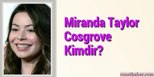 Miranda Cosgrove Kimdir