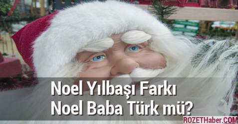 Noel Yılbaşı Farkı Noel Baba Türk mü