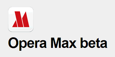 Opera'dan Yeni Tarayıcı Opera Max Opera'dan Yeni Tarayıcı Opera Max