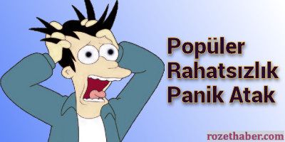 Popüler Rahatsızlık Panik Atak Popüler Rahatsızlık Panik Atak
