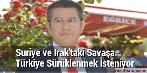 Suriye ve Irak'taki Savaş ve Kargaşalara Türkiye Sürüklenmek İsteniyor