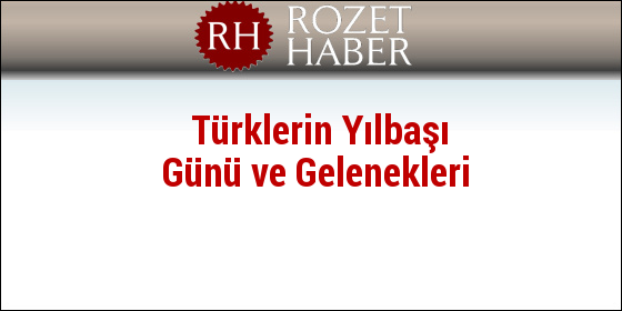 Türklerin Yılbaşı Günü ve Gelenekleri
