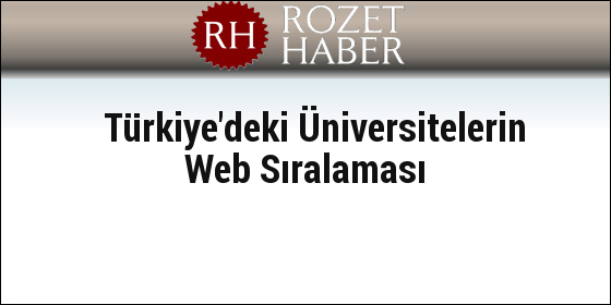Türkiye'deki Üniversitelerin Web Sıralaması