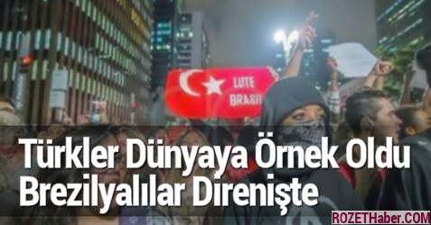 Türkler Dünyaya Örnek Oldu Brezilyalılar Direnişte