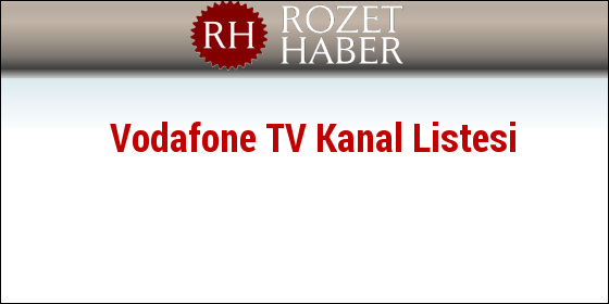 Vodafone TV Kanal Listesi