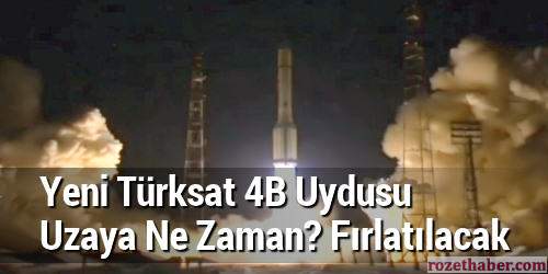 Yeni Türksat 4B Uydusu Uzaya Ne Zaman Fırlatılacak Yeni Türksat 4B Uydusu Uzaya Ne Zaman Fırlatılacak