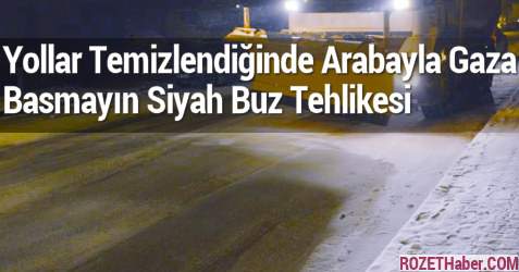 Yollar Temizlendiğinde Arabayla Gaza Basmayın Siyah Buz Tehlikesi
