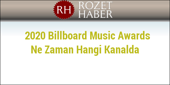 2019 Billboard Music Awards Ne Zaman Hangi Kanalda 2019 Billboard Music Awards Ne Zaman Hangi Kanalda