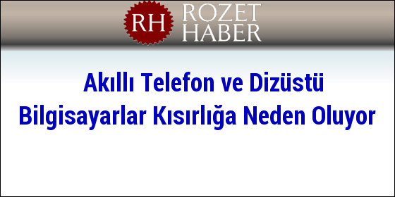 Akıllı Telefon ve Dizüstü Bilgisayarlar Kısırlığa Neden Oluyor Akıllı Telefon ve Dizüstü Bilgisayarlar Kısırlığa Neden Oluyor