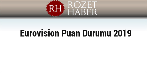 Eurovision Puan Durumu 2019 Eurovision Puan Durumu 2019