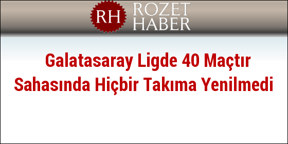 Galatasaray Ligde 40 Maçtır Sahasında Hiçbir Takıma Yenilmedi Galatasaray Ligde 40 Maçtır Sahasında Hiçbir Takıma Yenilmedi