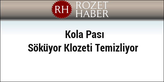 Kola Pası Söküyor Klozeti Temizliyor Kola Pası Söküyor Klozeti Temizliyor