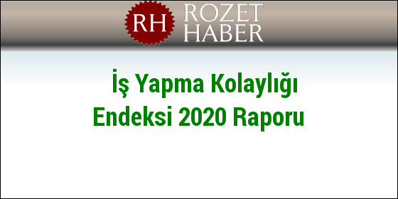 İş Yapma Kolaylığı Endeksi 2020 Raporu İş Yapma Kolaylığı Endeksi 2020 Raporu