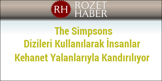 The Simpsons Dizileri Kullanılarak İnsanlar Kehanet Yalanlarıyla Kandırılıyor The Simpsons Dizileri Kullanılarak İnsanlar Kehanet Yalanlarıyla Kandırılıyor