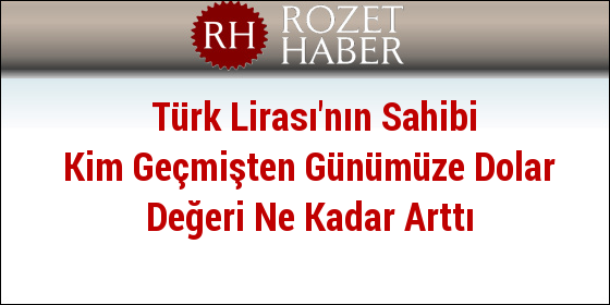 Türk Lirası'nın Sahibi Kim Geçmişten Günümüze Dolar Değeri Ne Kadar Arttı Türk Lirası'nın Sahibi Kim Geçmişten Günümüze Dolar Değeri Ne Kadar Arttı